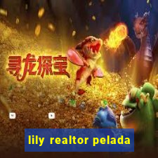 lily realtor pelada